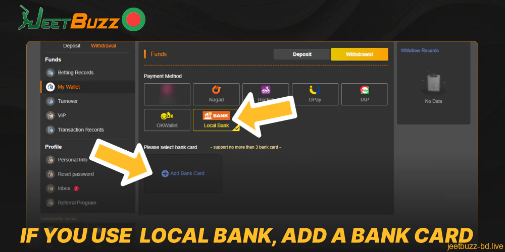 If you use local bank, add a bank card on Jeetbuzz